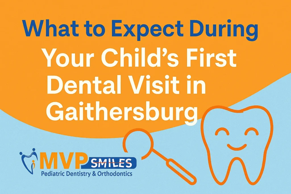 What to Expect During Your Child’s First Dental Visit in Gaithersburg